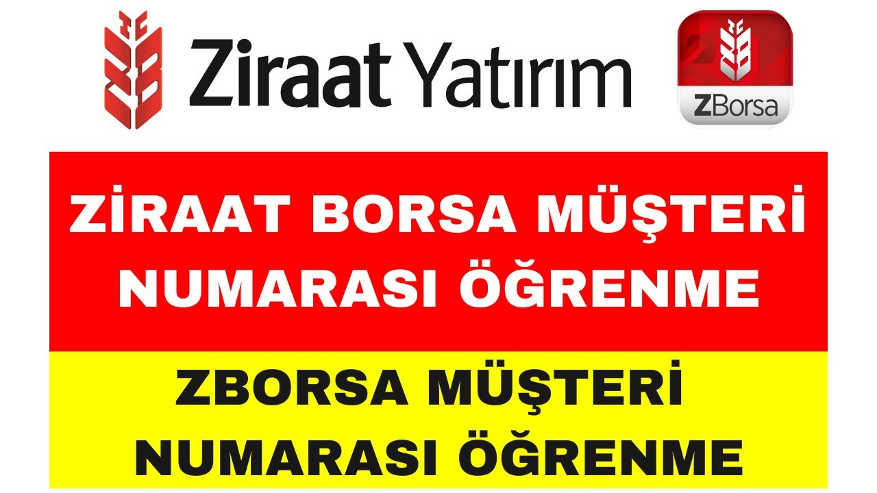 Ziraat Borsa M&uuml;şteri Numarası &Ouml;ğrenme - ZBorsa M&uuml;şteri Numarası &Ouml;ğrenme