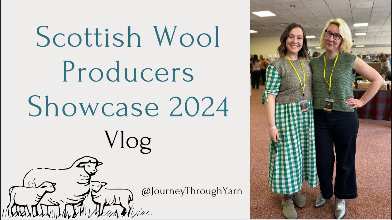Yarn Festival Vlog | Scottish Wool Producers Showcase 2024