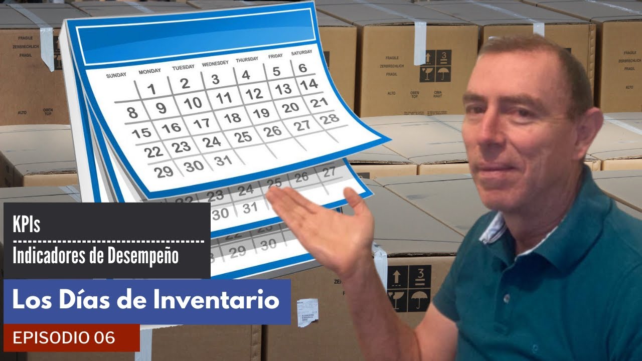 LOS DÍAS DE INVENTARIO - KPIs LOGÍSTICA Y SUPPLY CHAIN 006