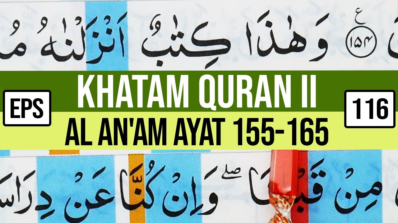 KHATAM QURAN II SURAH AL AN'AM AYAT 155-165 TARTIL  BELAJAR MENGAJI PELAN PELAN EP 116