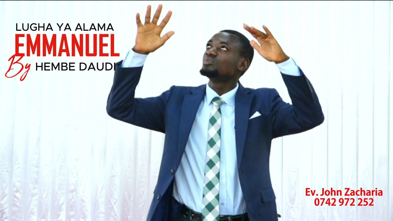 EMMANUEL _-_ HEMBE DAUDI || LUGHA YA ALAMA || EV. JOHN ZACHARIA