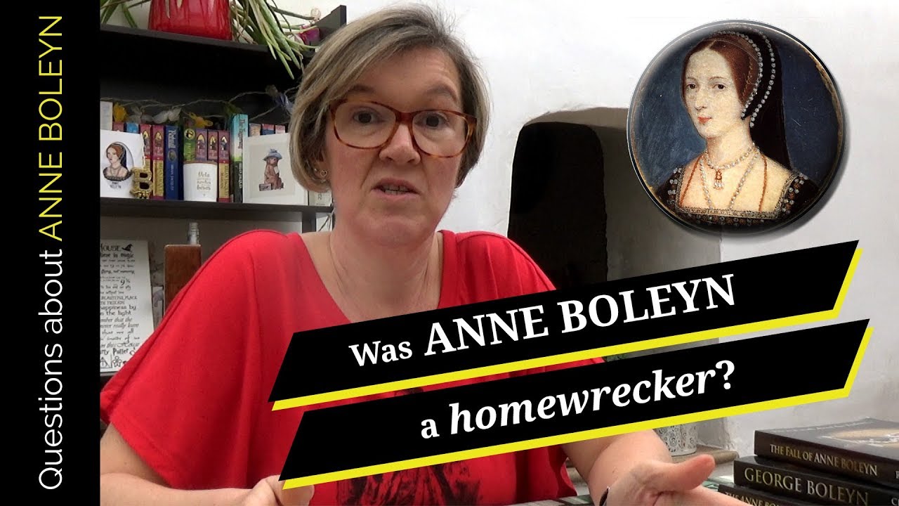 Was Anne Boleyn a Homewrecker?