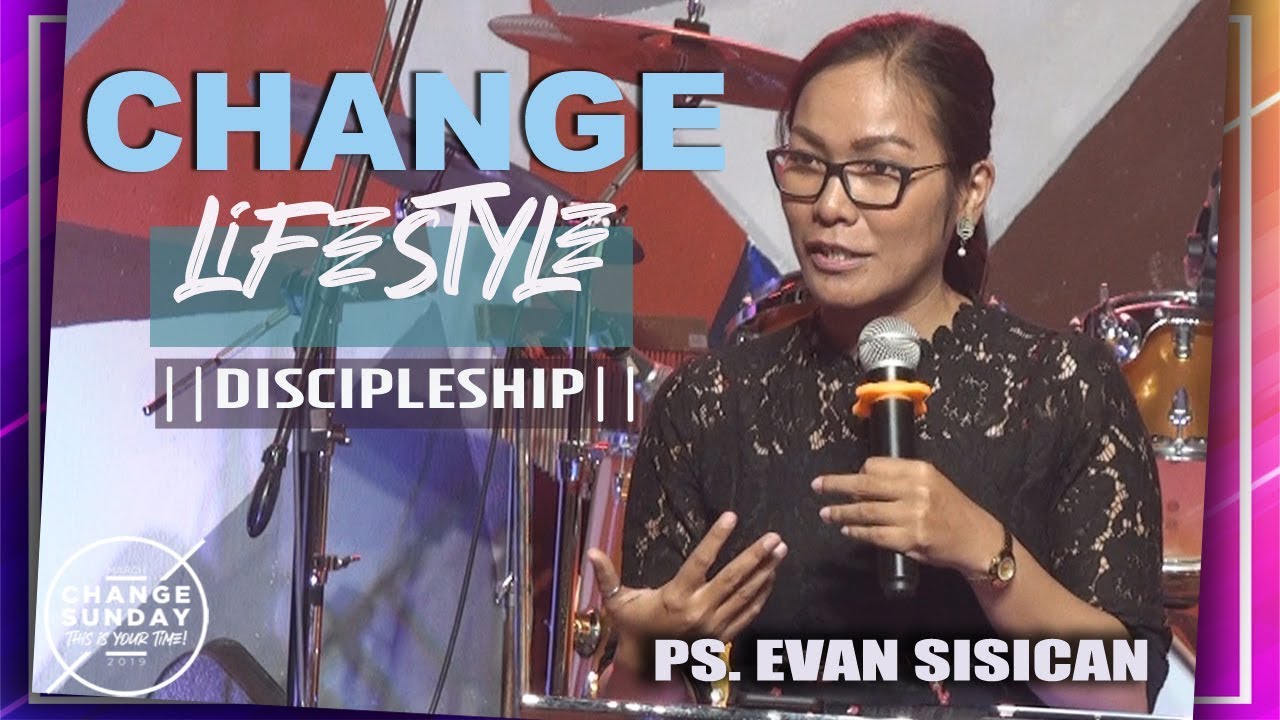 Change Lifestyle // Discipleship | Ps. Evan Sisican