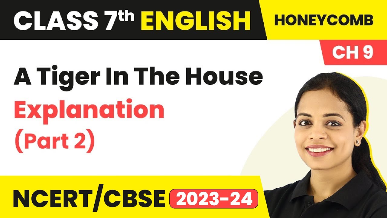 Class 7 English Chapter 9 Explanation (Part 2) | Class 7 English A Tiger In The House