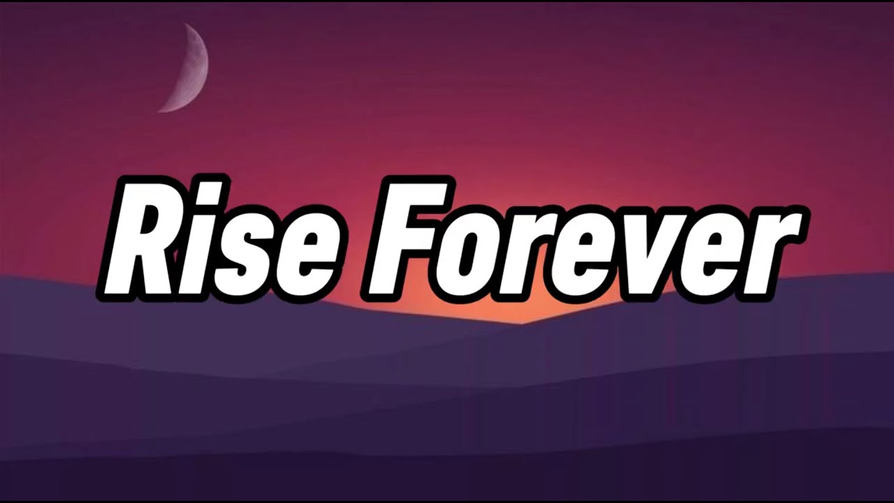 Rise Forever || Lyrics || MT