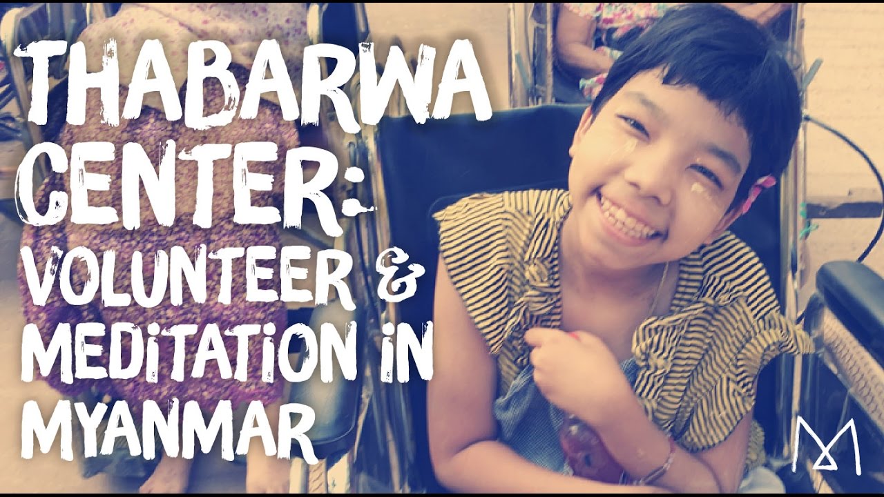 Volunteer in Myanmar (Burma) Thabarwa Center 2016