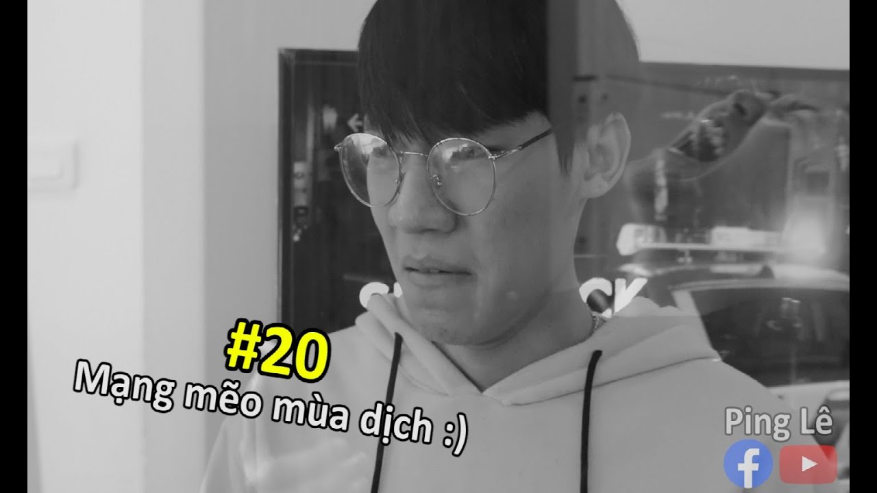 [VINE #20] Mạng Mẽo M&ugrave;a Dịch Belike... | Ping L&ecirc;