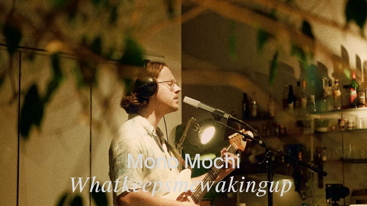 Mono Mochi - Whatkeepsmewakingup (Live Session)