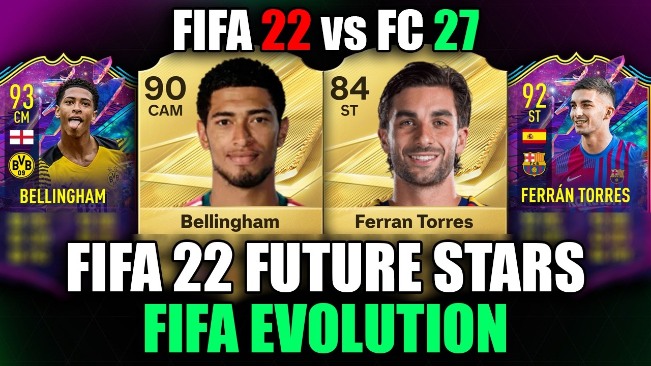 FIFA 22 БУДУЩИЕ ЗВЕЗДЫ vs СЕЙЧАС 😱🔥 FIFA 22 vs FC 27 с Беллингемом, Торресом, Педри... и др.