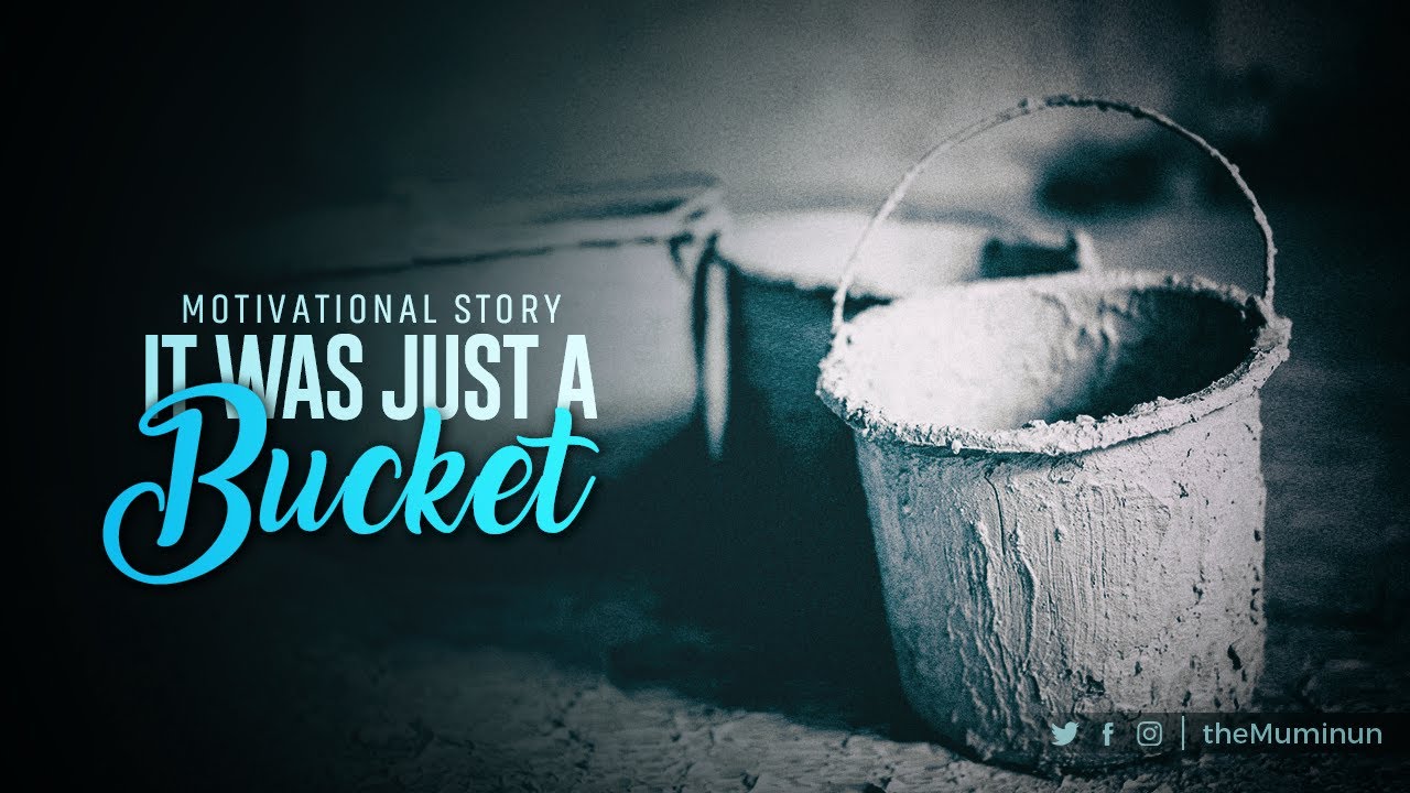 It was just a bucket | Very emotional story