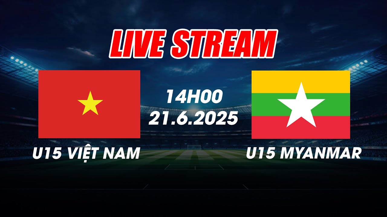 FULL | U15 VIỆT NAM VS U15 MYANMAR | U15 QUỐC TẾ | NGƯỢC DÒNG NGOẠN MỤC