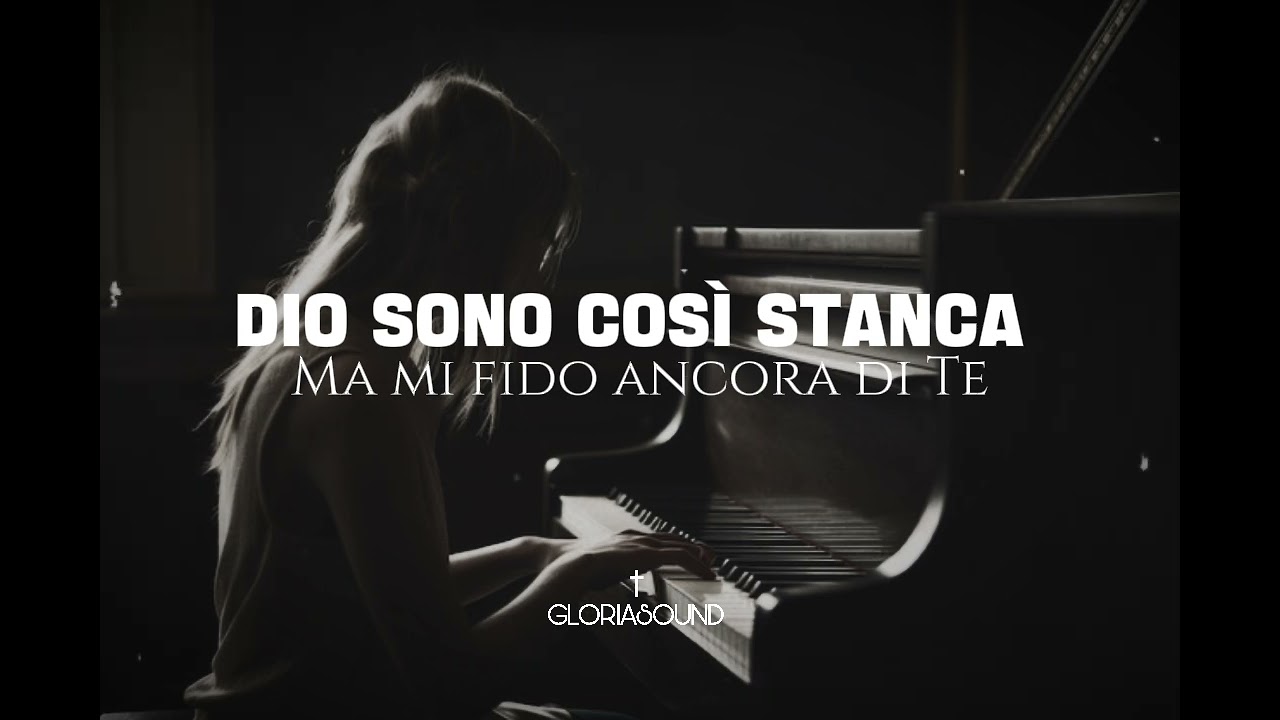 Dio sono così stanca ( Adorazione in preghiera) 