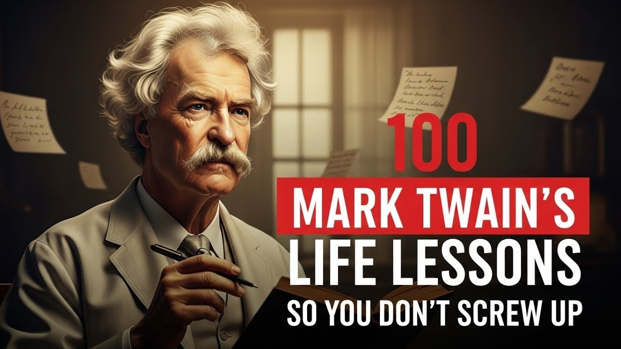 100 Mark Twain Life Lessons So You Don’t Screw Up | Wisdom & Advice