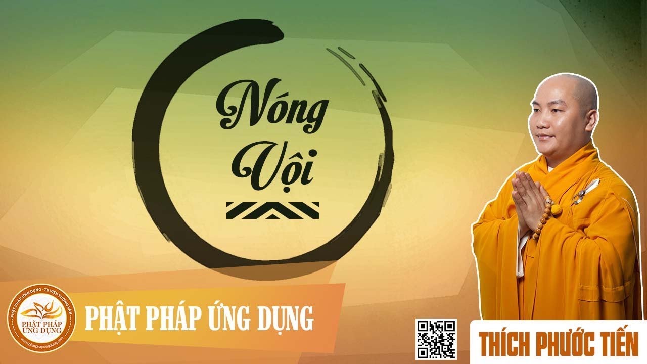 Nóng Vội - Thầy Thích Phước Tiến mới nhất 2018 tại Mỹ
