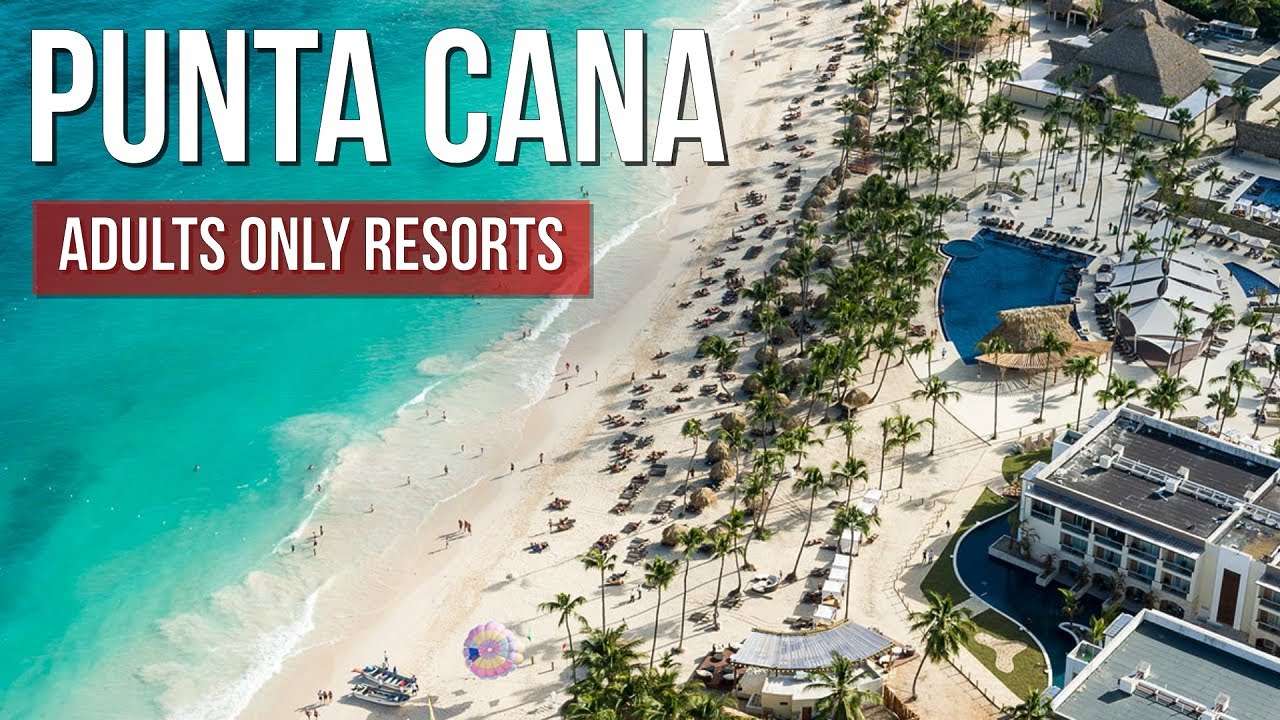 Top 8 Adults-Only All-Inclusive Resorts in Punta Cana (2025 Guide)