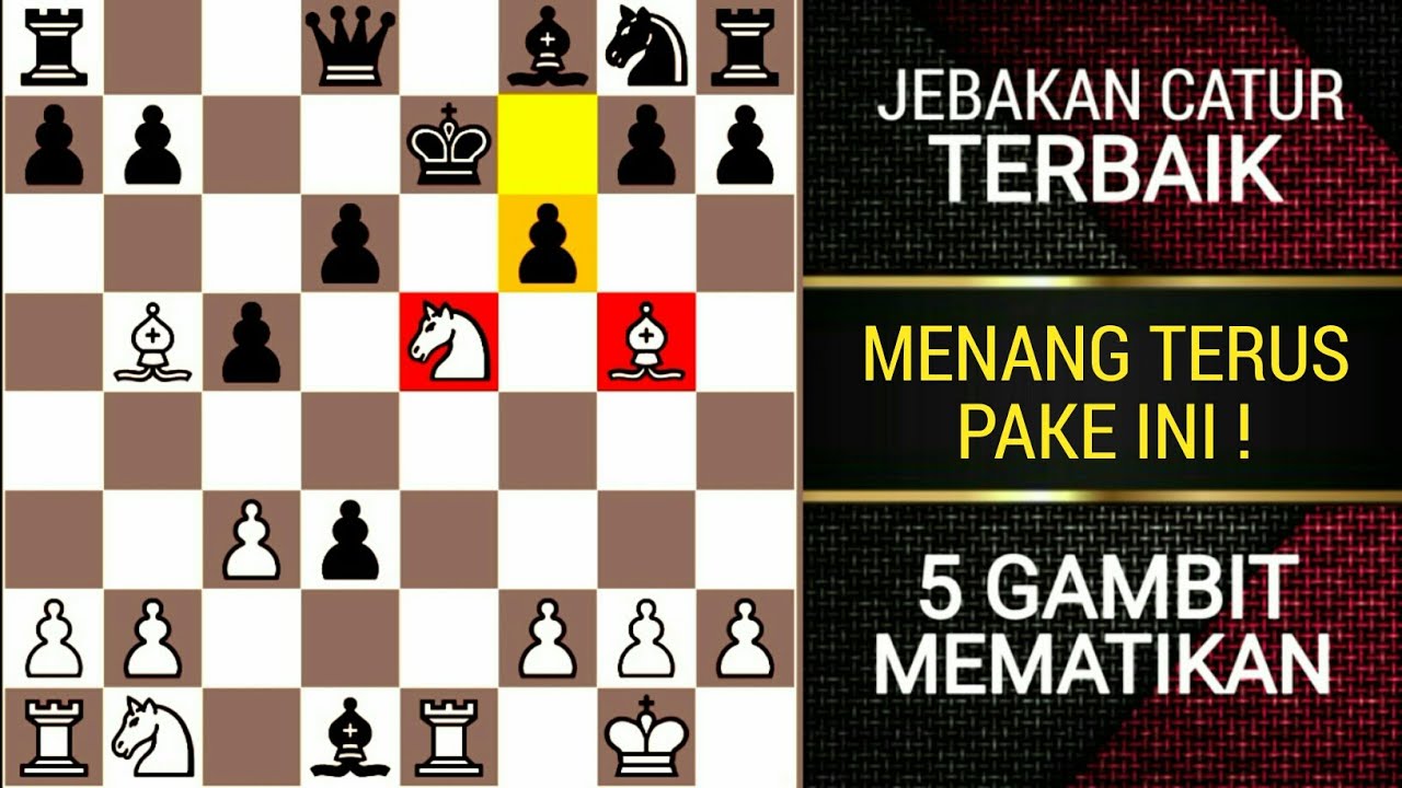 TAJAM & MEMATIKAN ! 5 PEMBUKAAN CATUR GAMBIT TERBAIK