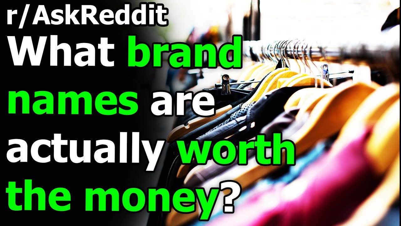 What brand names are actually worth the extra money? r/AskReddit | Reddit Jar