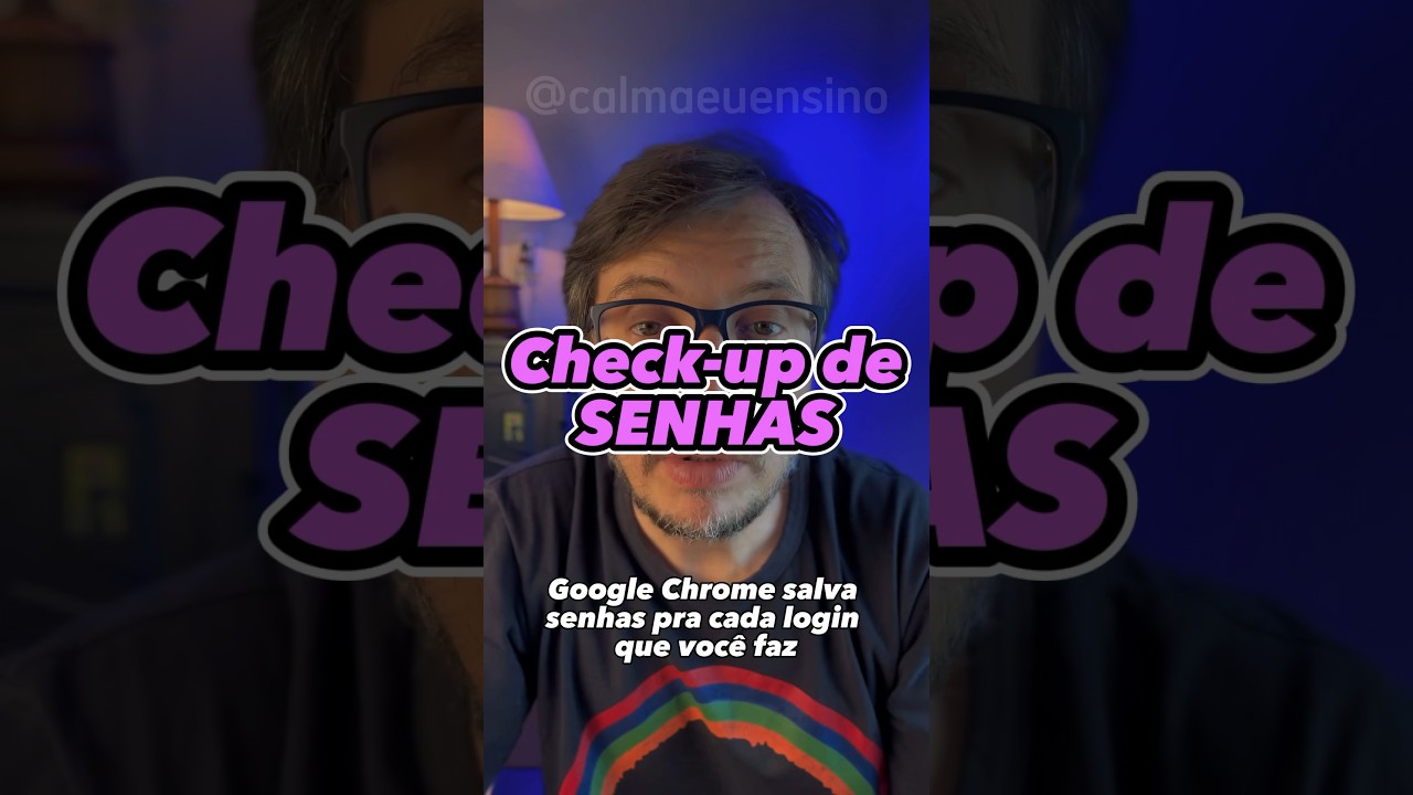 Check-up de senhas no Google Chrome ✅ #google #seguran&ccedil;a #chrome