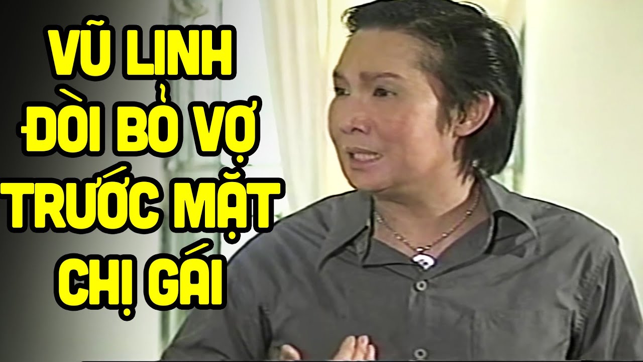 Vũ Linh đòi bỏ vợ trước mặt chị gái và cái kết - Tuồng Cải Lương Xưa Vũ Linh Hay Nhất