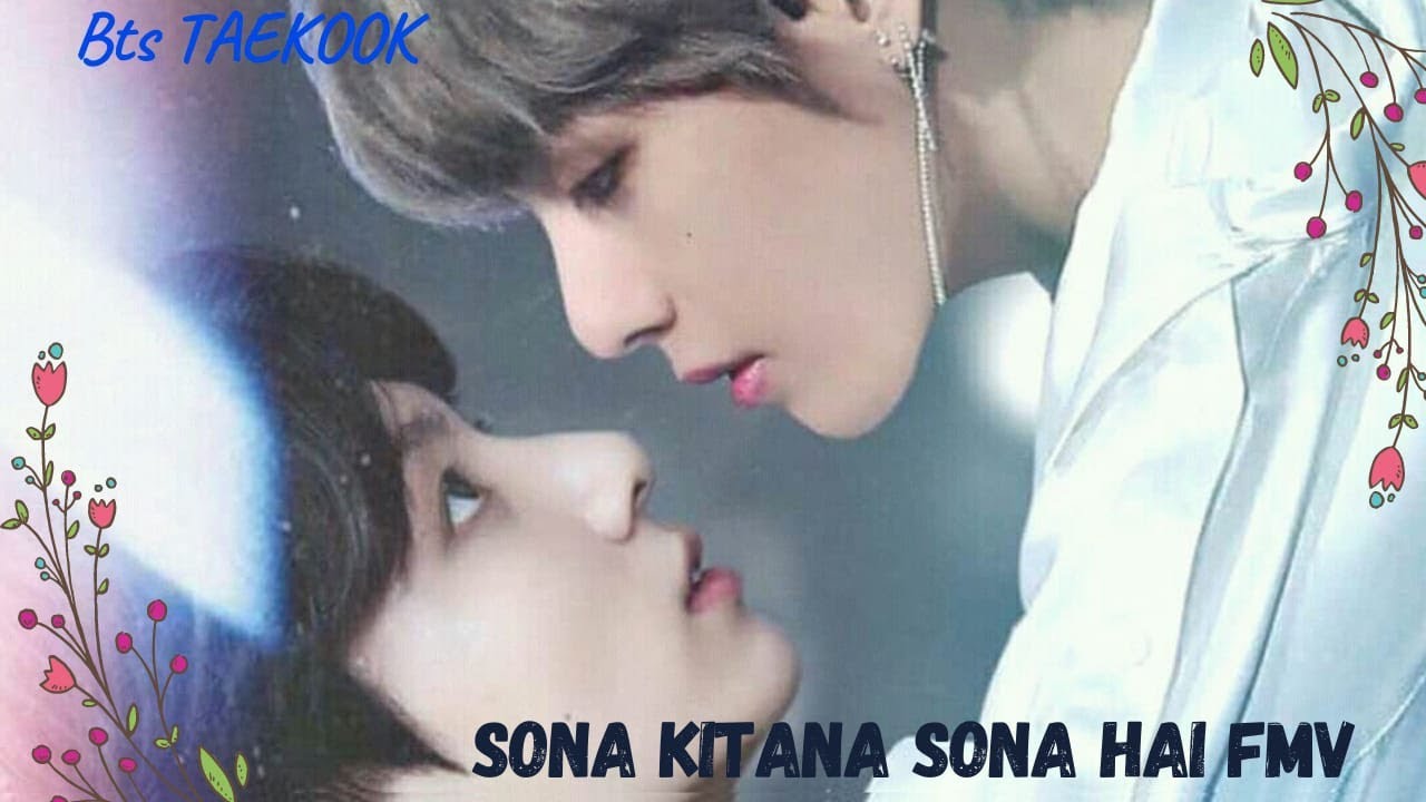 Sona kitana sona hai (FMV FIT to taekook) hindi song adit 💜💜💜