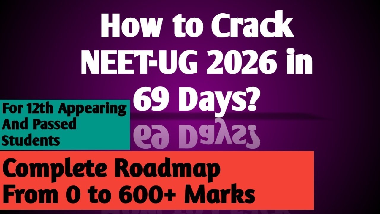 How to Crack NEET UG 2026 | Last 69 Day Roadmap for 600+ Marks | Do's and Don't's 
