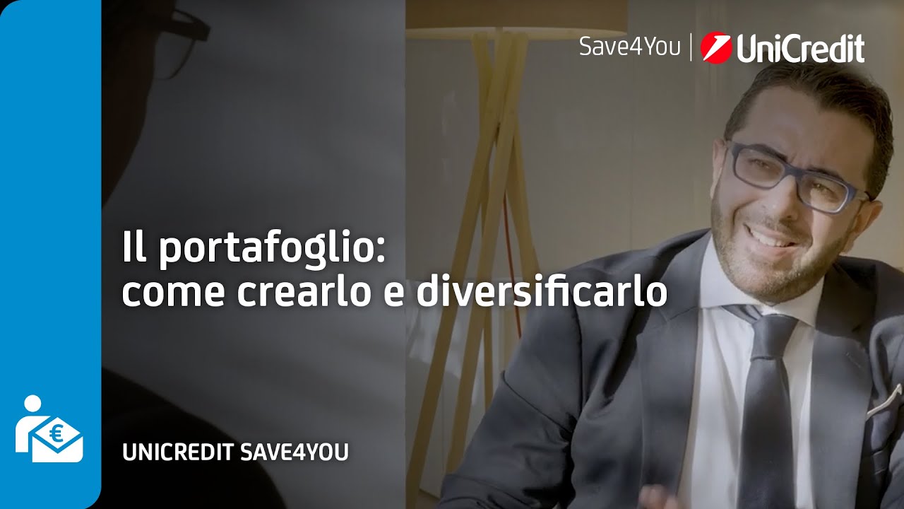 Il portafoglio: come crearlo e diversificarlo | UniCredit Save4You