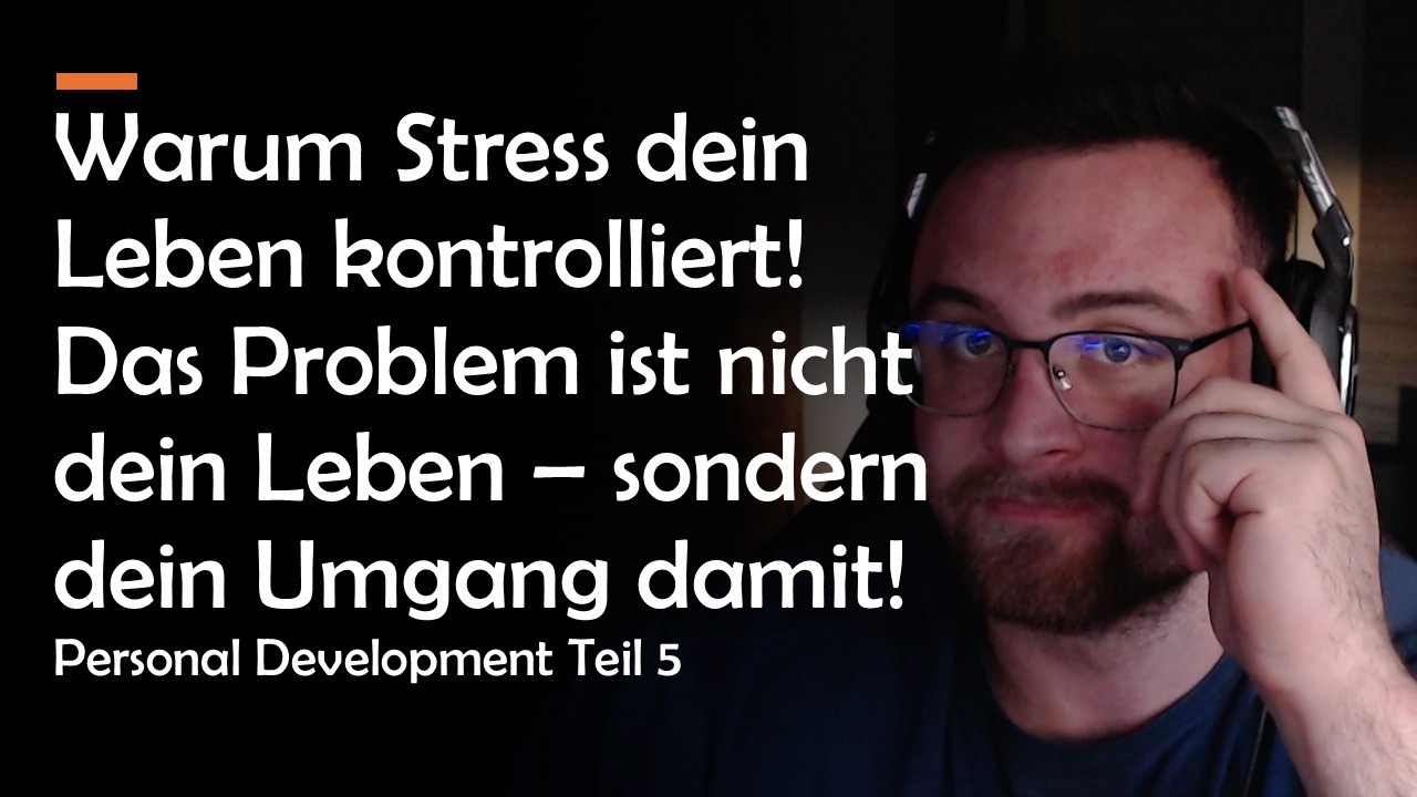 Stress zerstört dich nicht – deine Reaktion schon! Personal Development Teil 5