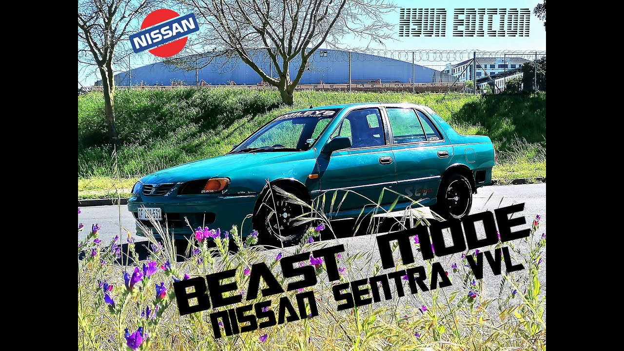 Nissan Sentra VVL Beast Mode!!!