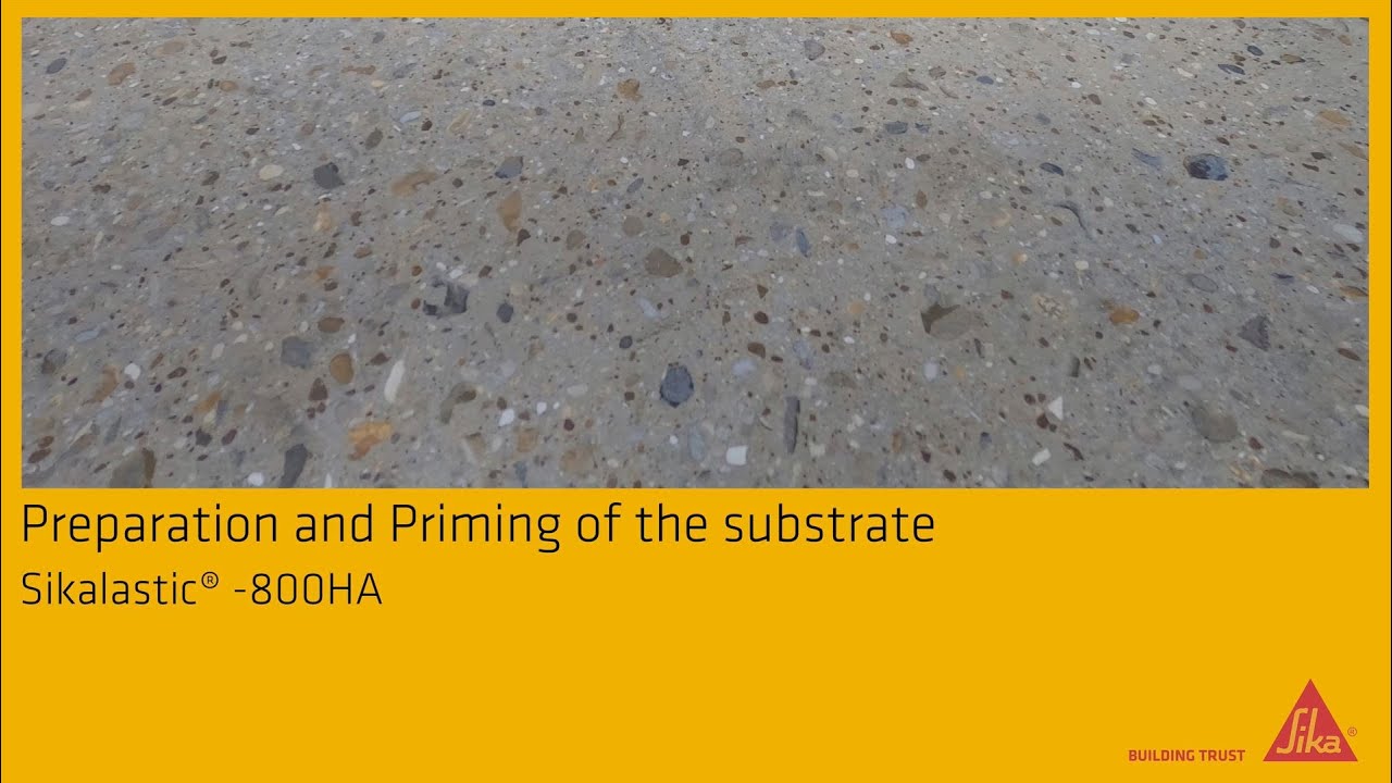 Preparation and Priming of the substrate: Sikalastic® -800HA