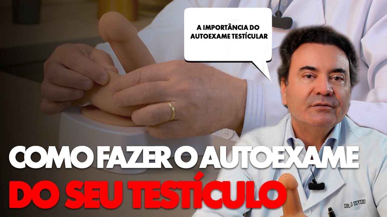Autoexame Testicular: Como fazer o Autoexame na Prática | Dr. Paulo Egydio