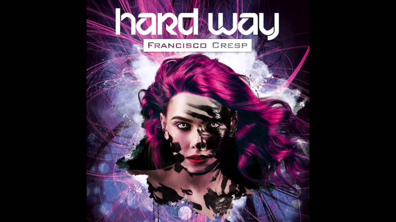 Hard Way - Francisco Cresp