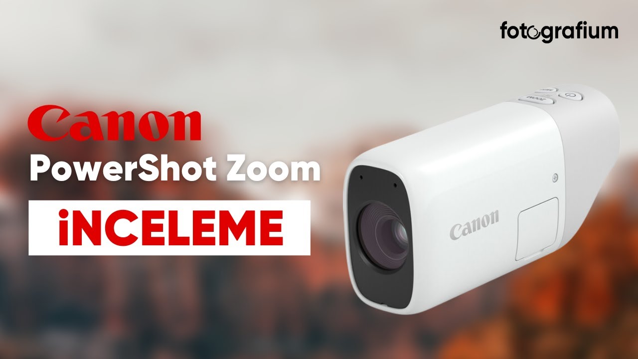 Canon PowerShot Zoom İnceleme | fotografium.com