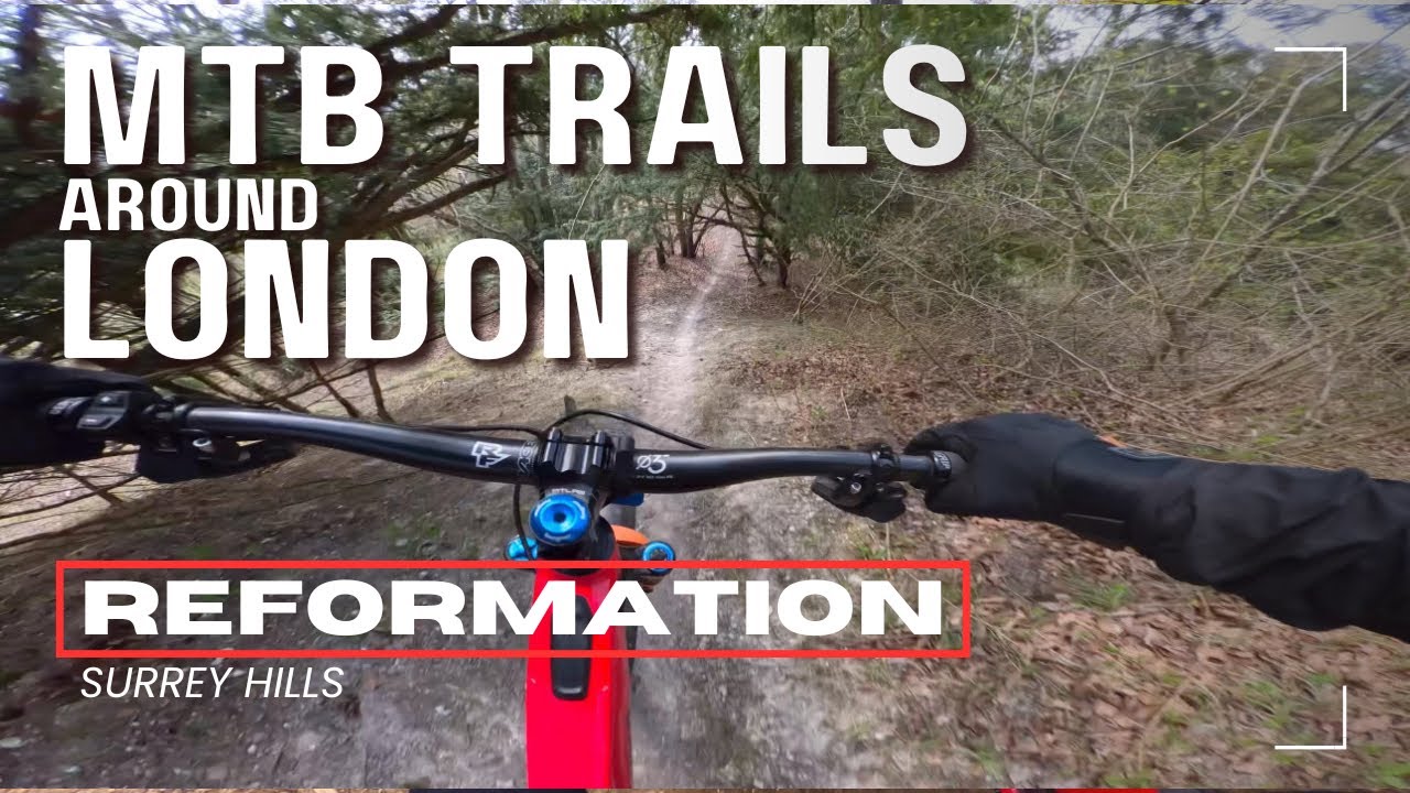 The best MTB trails around London. Reformation, Surrey Hills