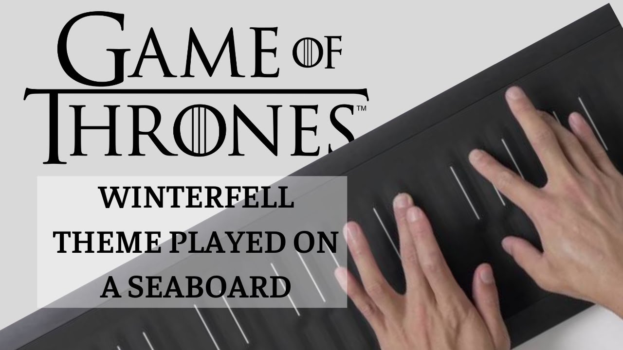 Game Of Thrones | Winterfell Theme | Played on SEABOARD