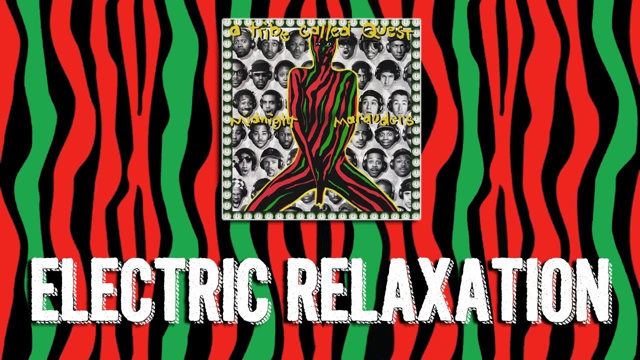 A Tribe Called Quest - Electric Relaxation Reaction