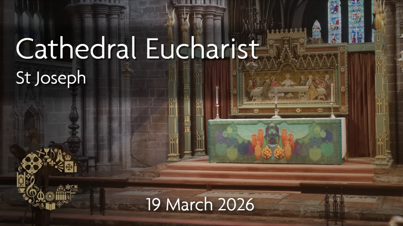 Cathedral Eucharist | Thursday 19 March 2026 | Chester Cathedral