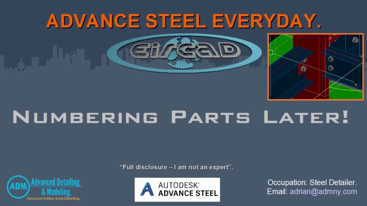 ADVANCE STEEL :  Numbering Parts Later.