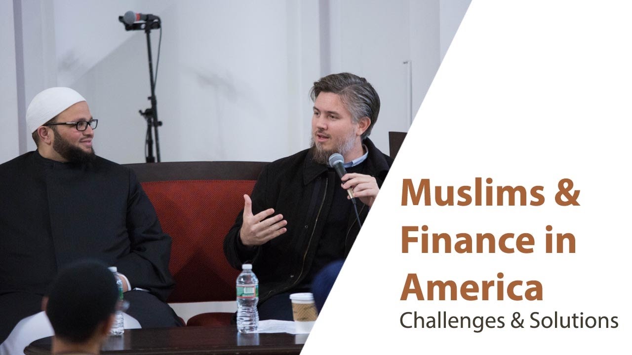 Muslims & Finance in America - Shaykh Joe Bradford and Shaykh Yasir Fahmy