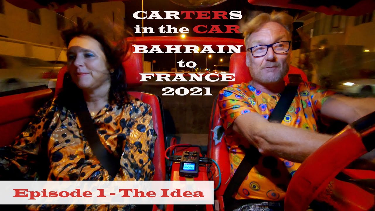 CARTERS IN THE CAR! Bahrain to France - Part 1