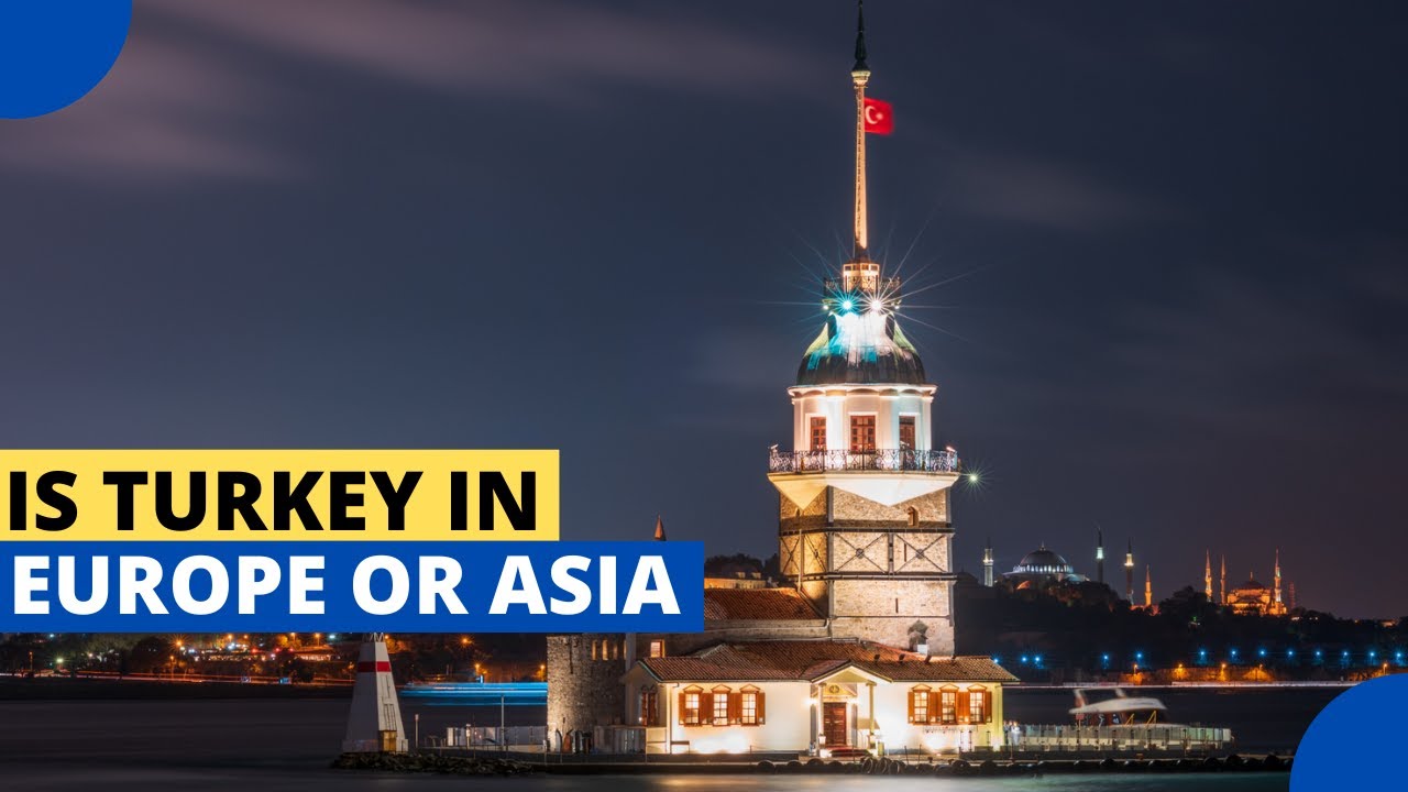 Is Turkey in Europe or Asia?