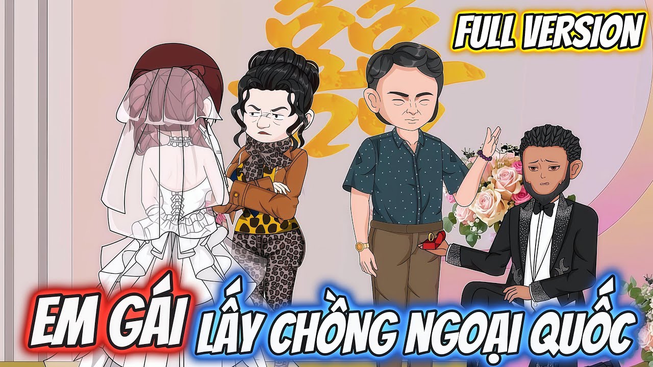 Full Version | Em Gái Lấy Chồng Ngoại Quốc | Hĩn Vietsub