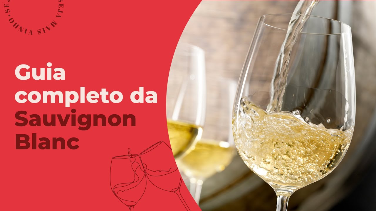 Guia Completo da Sauvignon Blanc - Harmonizações, Dicas e Harmonizações