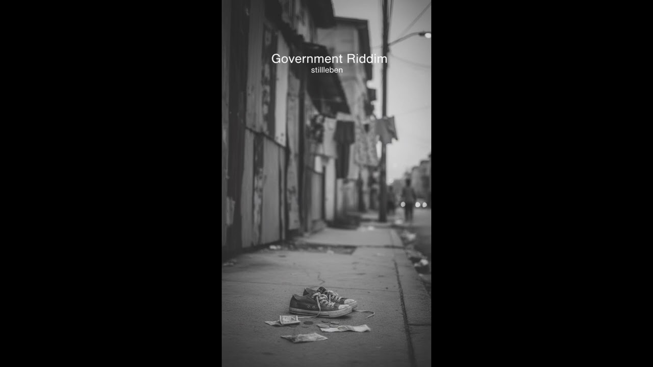 Government Riddim - stillleben