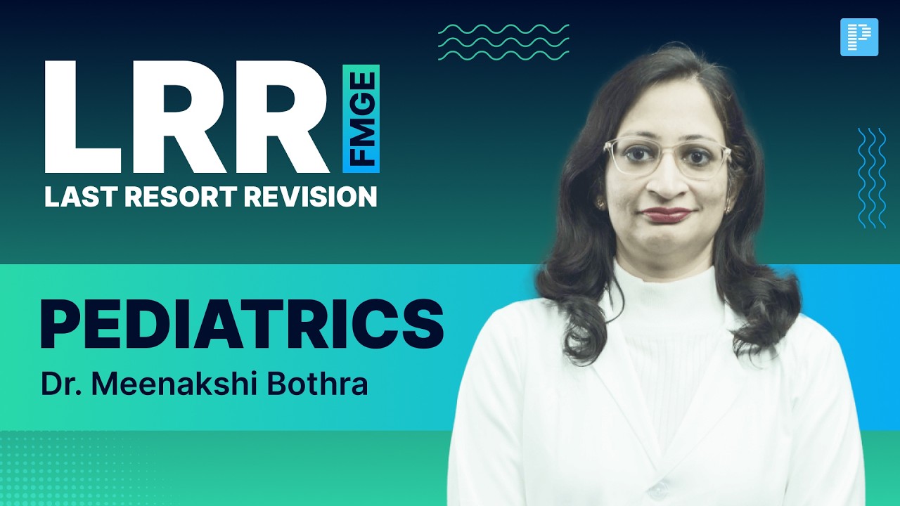 LRR Pediatrics for FMGE 2026 By Dr. Meenakshi Bothra