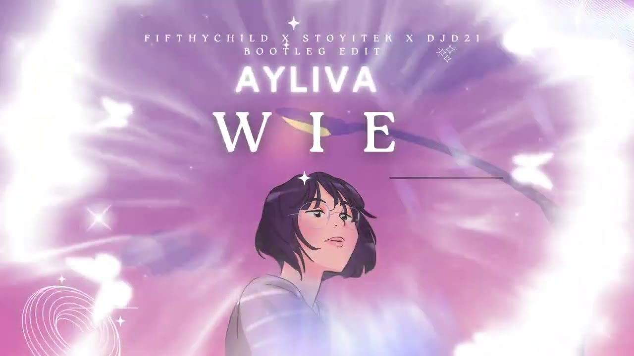 AYLIVA - Wie (Fifthychild x Stoy1tek x DJD21 Bootleg)