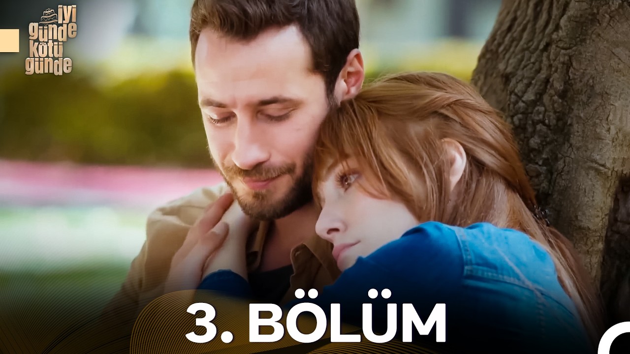 İyi Günde Kötü Günde 3. Bölüm - İyileştirilmiş Görüntü