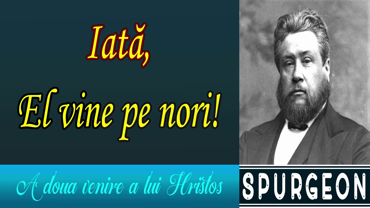 Spurgeon - Iată, EL vine pe nori!