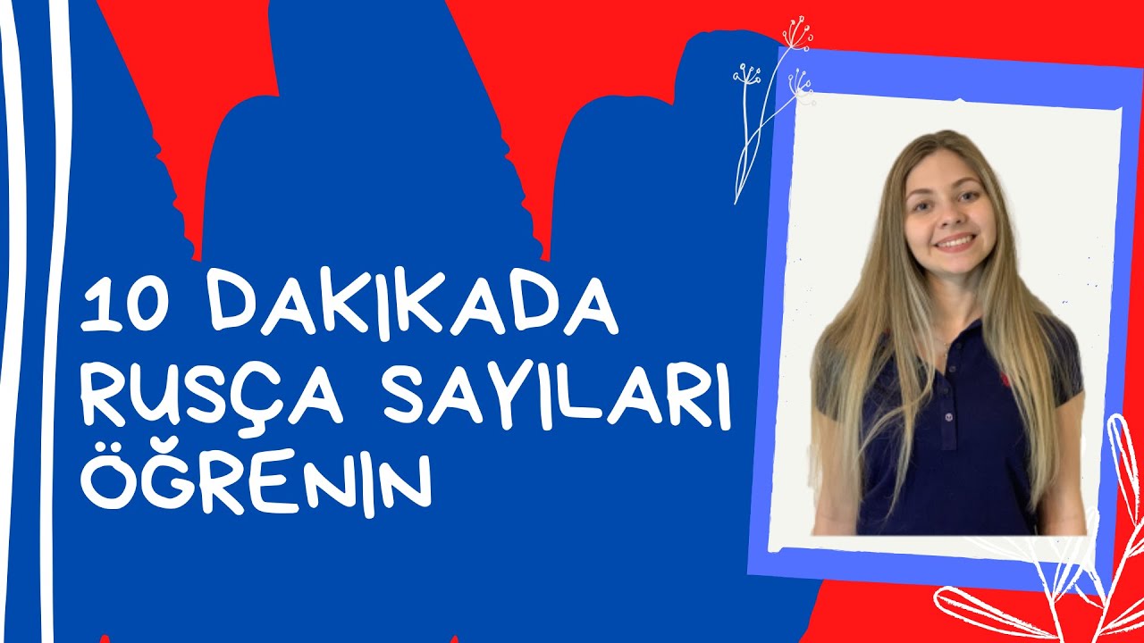 10 DAKİKADA RUSÇA SAYILARIN OKUNUŞUNU ÖĞRENİN ! Uygulumalı anlatımlar-Örnekler