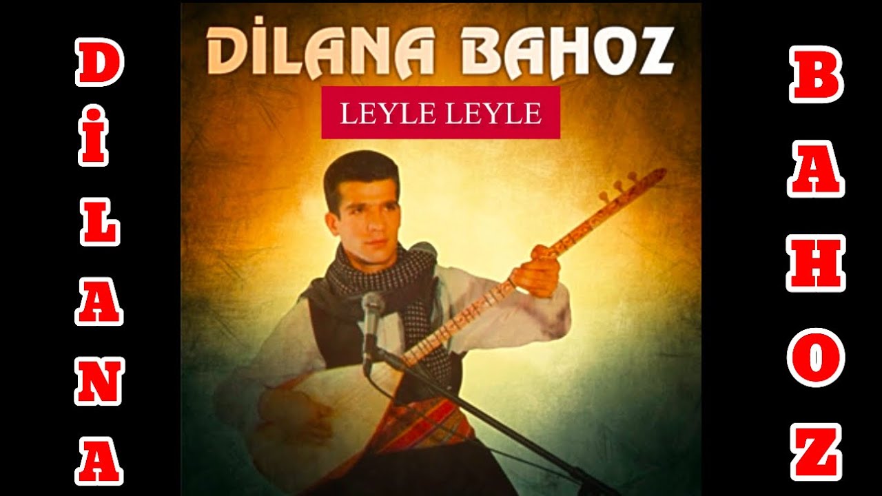 Dilana Bahoz - Leyle Leyle (Welate Kurdaye Dıl Xort u Keçaye)
