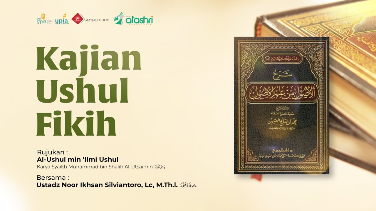 12. Kajian Ushul Fiqih | Ustadz Noor Ikhsan Silviantoro, Lc., M.Th.I.